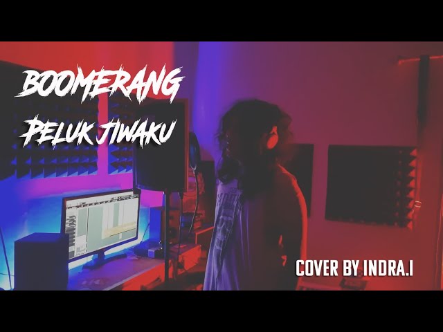 BOOMERANG PELUK JIWAKU COVER ; Indra Irot class=