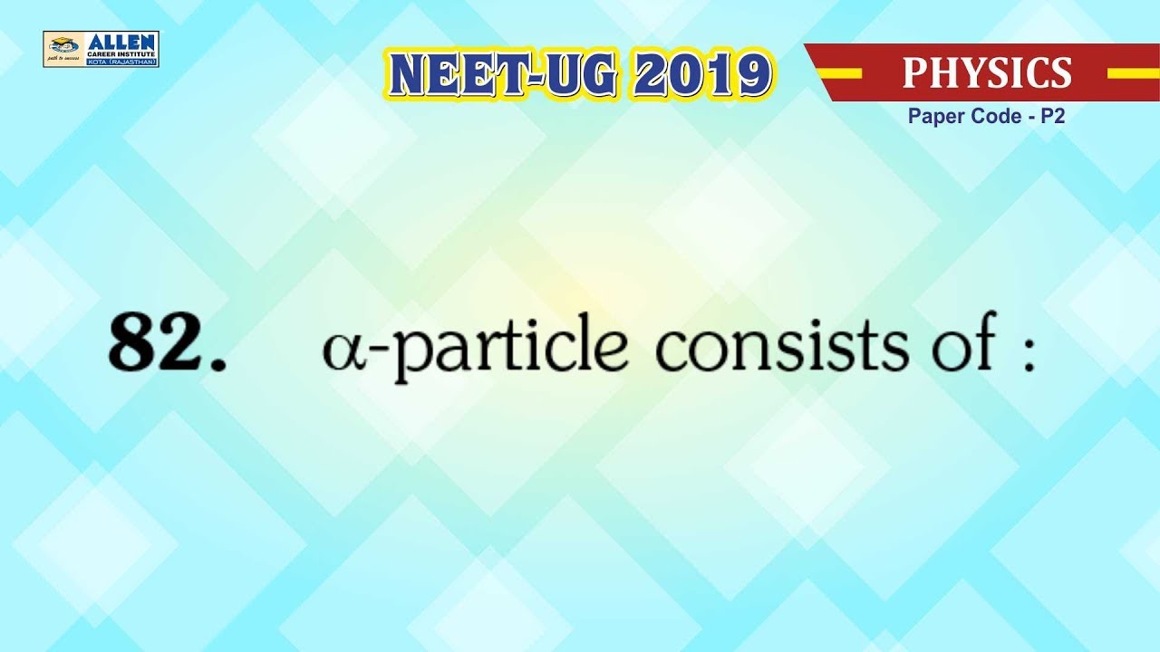 NEET-UG 2019 Physics – Q. No. 82 (Paper Code-P2) Solution | Kota Coaching | ALLEN Kota neet coaching in indore