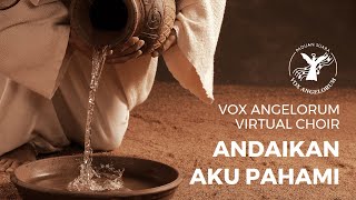 Vox Angelorum Virtual Choir - Andaikan Aku Pahami