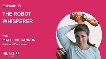 Interview with Madeline Gannon. The Artian Podcast. The Robot Whisperer. #18