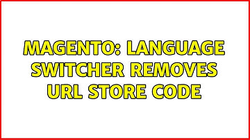 Magento: Language switcher removes url store code