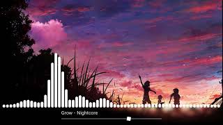 Grow  [Sigrid] - Nightcore