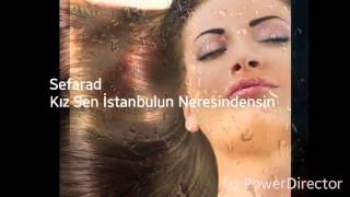 Sefarad - Kız Sen İstanbulun Neresindensin