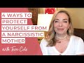 Narcissistic Mother? 4 Protection Tips (so YOU can be happy!)