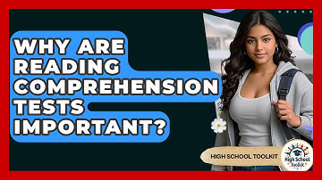 Why Are Reading Comprehension Tests Important? - High School Toolkit