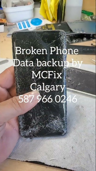 Broken Phone Data backup MCFIX Phone & Computer repair