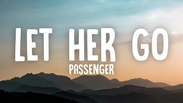 Passenger - Let Her Go (Lyrics)