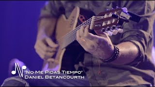 No Me Pidas Tiempo - Daniel Betancourth - Autores en Vivo chords