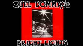 Quel Dommage - Bright Lights