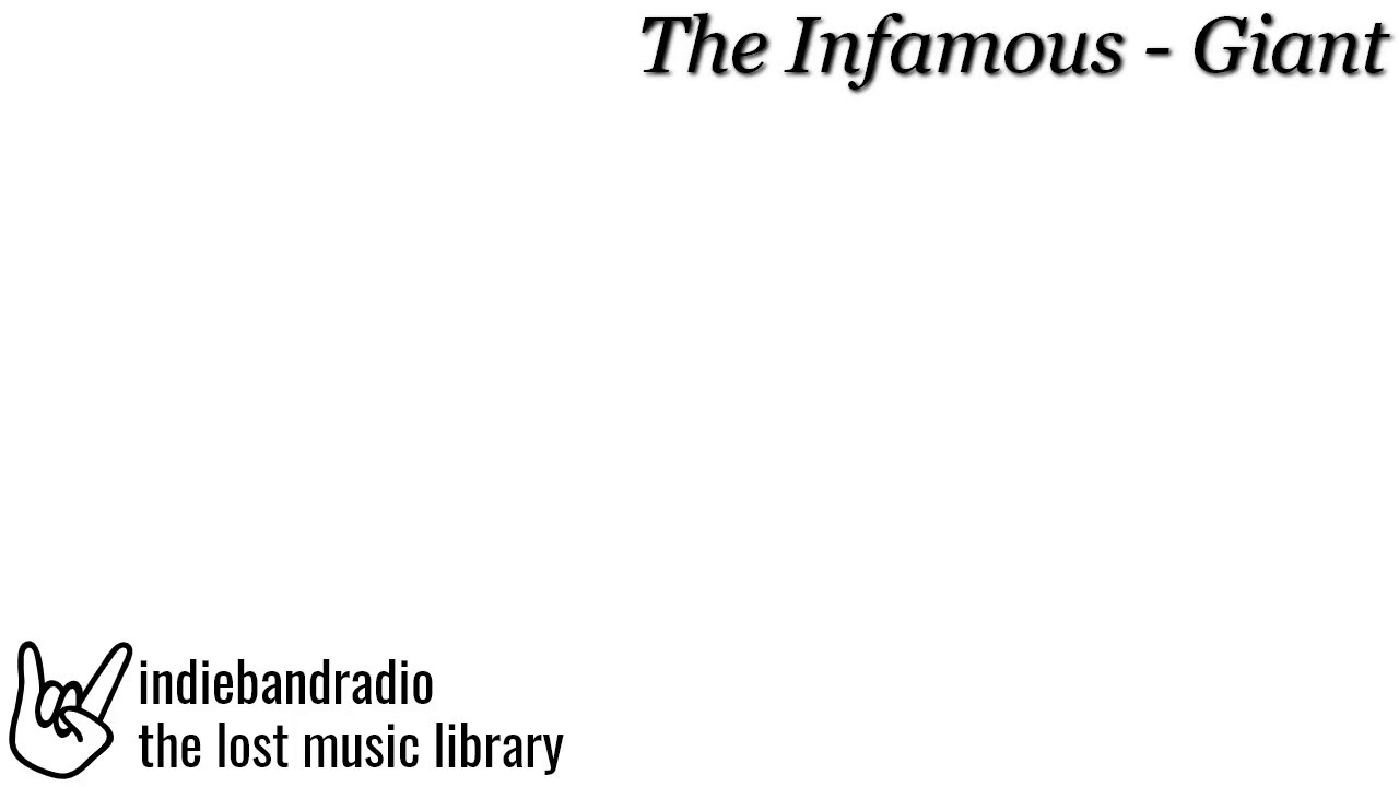 Watch The Infamous - Giant | indiebandradio: lost music library on YouTube Watch The Infamous - Giant | indiebandradio: lost music library on YouTube