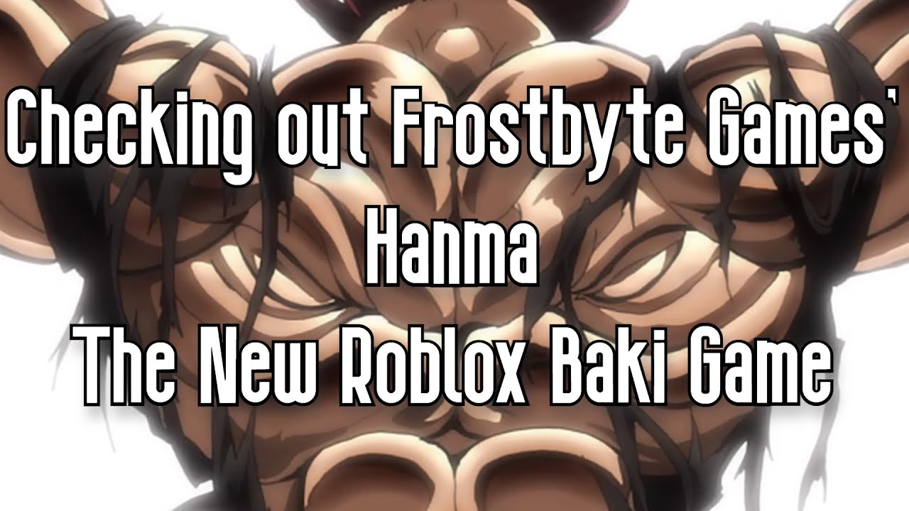 Image Combo) The Roblox Baki The Grappler Hanma Experience