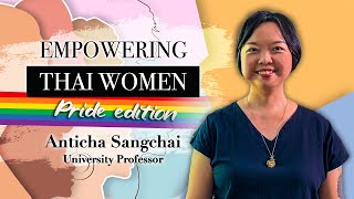 Empowering Thai Women - Anticha Sangchai on tackling social bias as an LGBTQ activist