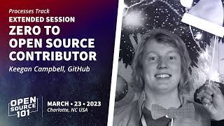 Zero to Open Source Contributor (Extended Session) - Keegan Campbell