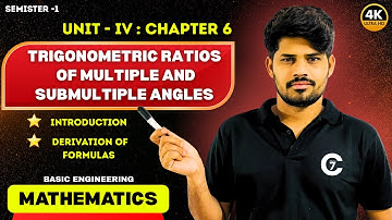Trigonometric Ratios of Multiple and Submultiple Angles | Derivation of Formulas | Unit-IV | ch - 6
