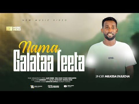 MILKESA DULACHA NAMA GALATAA TEETA New Gospel Song Video 4K