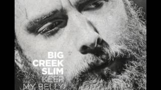 Video thumbnail of "Big Creek Slim  -  Woman Don't Lie"