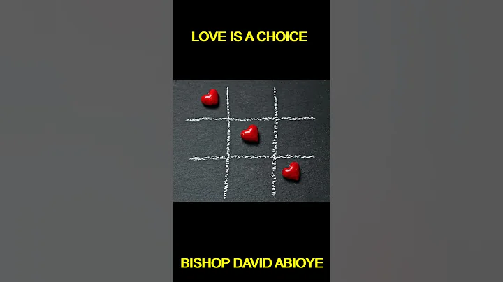 LOVE IS A CHOICE | BISHOP DAVID ABIOYE