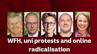 WFH, Uni Protests adn Online Radicalisation   | Q+A