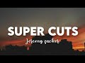 [1 HOUR + LYRICS] Jeremy Zucker - Supercuts