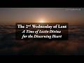 2nd Wednesday of Lent – A Time of Lectio Divina for the Discerning Heart Podcast