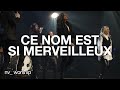 Ce nom est si merveilleux | NV Worship