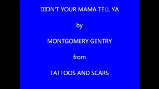 Watch Montgomery Gentry Didnt Your Mama Tell Ya video