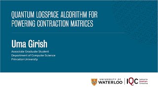 Uma Girish - Quantum Logspace Algorithm for Powering Contraction Matrices