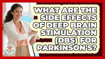 What Are The Side Effects Of Deep Brain Stimulation (DBS) For Parkinson