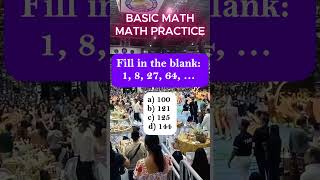 Fill In The Blank 1 8 27 64  A 100 B 121 C 125 D 144fypage civilserviceexam math