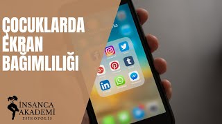 Çocuklarda Ekran Bağımlılığı