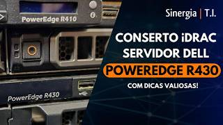 Conserto iDRAC Servidor Dell PowerEdge R430 - Sucesso mais uma vez e Dicas Valiosas e Gratuitas👍🚀👊🏻