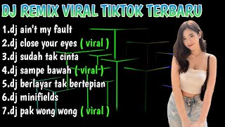 DJ AINT MY FAULT REMIX TIKTOK FULL BASS - DJ VIRAL TIKTOK TERBARU