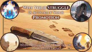 Stop Asking "Why Me?" – Here's Why (The Story of Ibrahim AS)