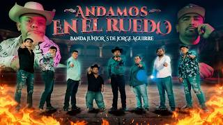 ANDAMOS EN EL RUEDO ( Video Oficial) BANDA JUNIOR´S DE JORGE AGUIRRE