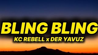 Kc Rebell x Der Yavuz - Bling Bling (lyrics/text)