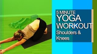5 Minute Yoga Workout Shoulders and Knees