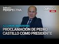 PROCLAMACIÓN DEL PRESIDENTE ELECTO PEDRO CASTILLO | Alejandro Indacochea | Perspectiva 21.07.2021