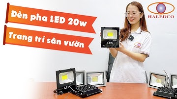 Đèn pha LED 20w chiếu sáng sân vườn - cây cảnh
