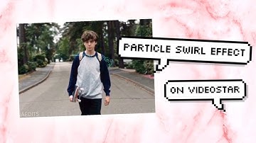 PARTICLE SWIRL EFFECT TUTORIAL ON VIDEOSTAR