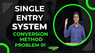SINGLE Entry system Conversion Method Problem 01| Accounts from Incomplete Records