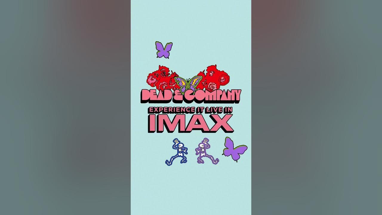 Experience Dead & Co's performance honoring 60 years of the Grateful Dead live in IMAX on August 3!