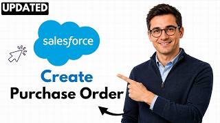 How to Create Purchase Orders in Salesforce CRM (2026 Step-by-Step Beginner Tutorial)