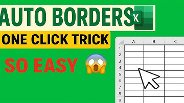 How to Add Automatic Borders in Excel with Just one Trick