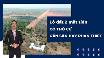 Lô đất 2 mặt tiền có thổ cư gần sân bay Phan Thiết | Hiệp Bất Động Sản