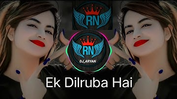 💥 Ek Dilruba Hai (Remix EDM Mix) | DJ Bass song 