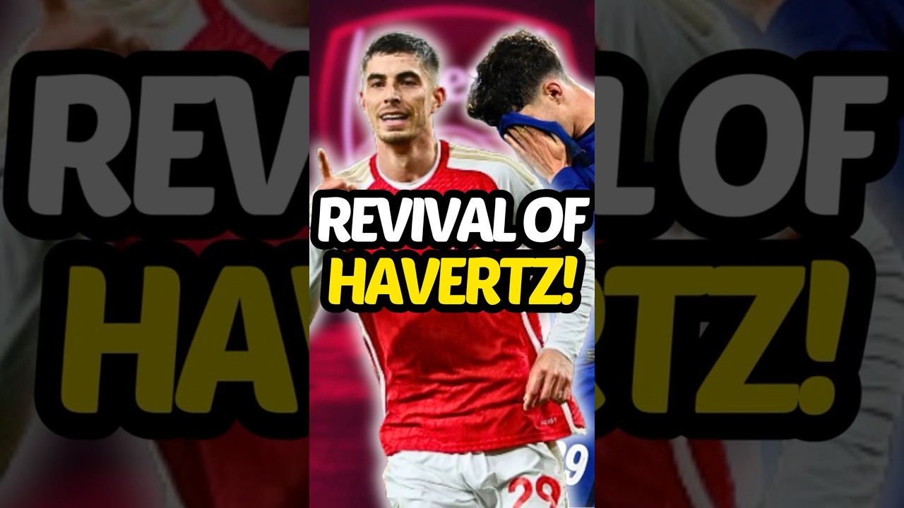 Kai Havertz's REDEMPTION!