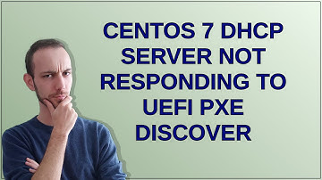 Centos 7 dhcp server not responding to UEFI PXE DISCOVER