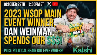 2023 WSOP Winner DAN WEINMAN Spends Our $$$! | Market Mania | Ep 172