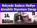 Rukyede Sadece Hediye Alınabilir Para İstemek Haramdır Diyenlere Cevap (14)