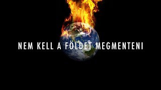 Nem a Földet kell megmentenünk 🌍